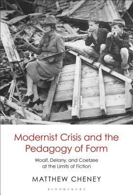 Matthew Cheney - Modernist Crisis and the Pedagogy of Form, Inbunden