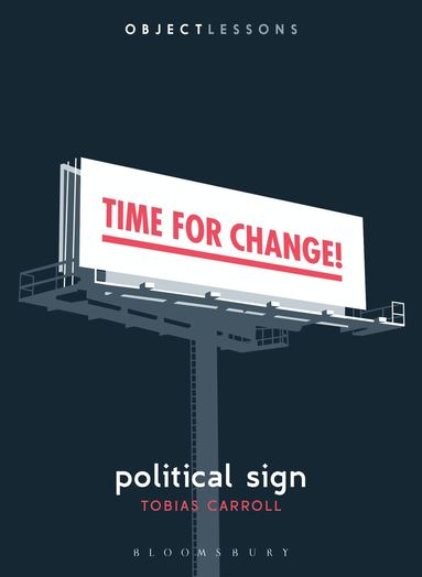 Tobias Carroll, Christopher Schaberg, Ian Bogost - Political Sign, Häftad