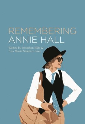 Jonathan Ellis, Ana María Sánchez-Arce, UK) Ellis, Dr. Jonathan (Reader in American Literature, University of Sheffield, UK) Sanchez-Arce, Ana Maria (Senior Lecturer, Sheffield Hallam University, Ana María - Remembering Annie Hall, Inbunden
