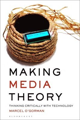 Marcel O’Gorman, Marcel O'Gorman - Making Media Theory, Häftad