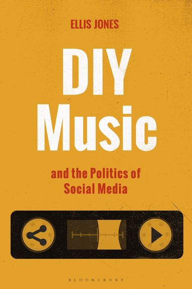 Ellis Jones, Matt Brennan - DIY Music and the Politics of Social Media, Häftad