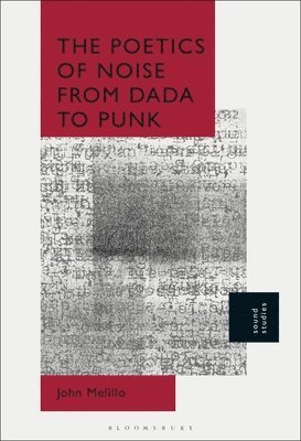 The Poetics of Noise from Dada to Punk 1