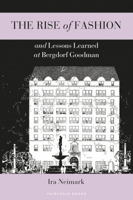 The Rise of Fashion and Lessons Learned at Bergdorf Goodman 1