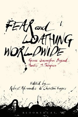 Robert Alexander, Christine Isager - Fear and Loathing Worldwide, Häftad