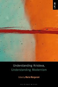 bokomslag Understanding Kristeva, Understanding Modernism