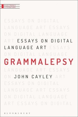 John Cayley, USA) Cayley, Professor John (Brown University, Astrid Ensslin - Grammalepsy, Häftad
