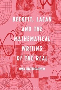 bokomslag Beckett, Lacan and the Mathematical Writing of the Real