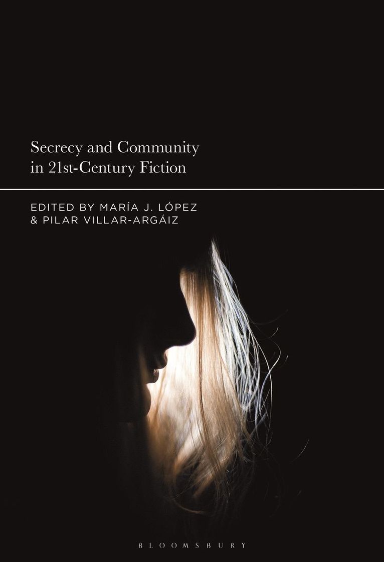 María J. López, Pilar Villar-Argáiz - Secrecy and Community in 21st-Century Fiction, Inbunden