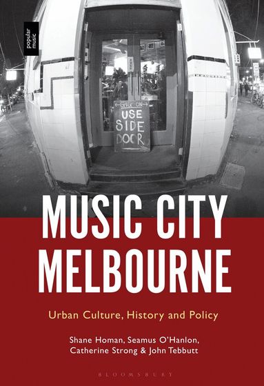 Shane Homan, Seamus O’Hanlon, Catherine Strong, John Tebbutt - Music City Melbourne, Inbunden