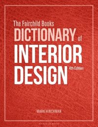 bokomslag The Fairchild Books Dictionary of Interior Design