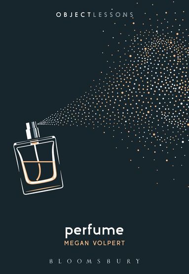 Megan Volpert, Christopher Schaberg, Ian Bogost - Perfume, Häftad