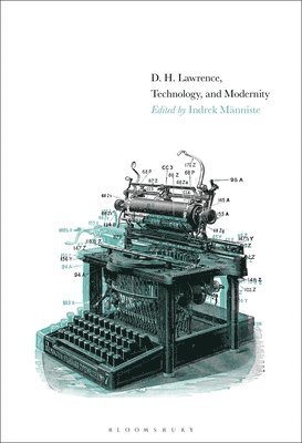 Indrek Männiste - D. H. Lawrence, Technology, and Modernity, Häftad