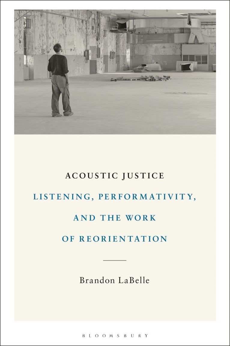Brandon LaBelle, Norway) LaBelle, Brandon (Bergen Academy of Art and Design, Brandon Labelle - Acoustic Justice, Häftad