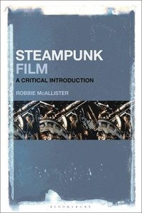bokomslag Steampunk Film: A Critical Introduction