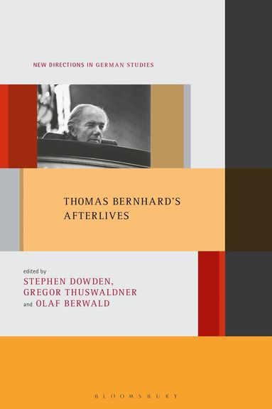 Olaf Berwald, Stephen D. Dowden, Gregor Thuswaldner - Thomas Bernhard's Afterlives, Häftad