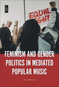 bokomslag Feminism and Gender Politics in Mediated Popular Music