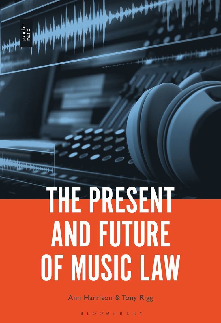 Ann Harrison, Tony Rigg, UK) Harrison, Ann (Partner, London College of Music/University of West London, UK) Rigg, Tony (University of Central Lancashire - Present and Future of Music Law, Häftad