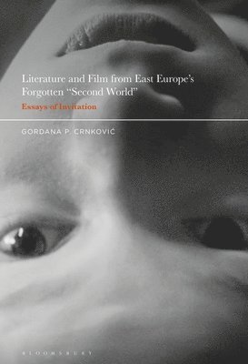 Literature and Film from East Europes Forgotten &quot;Second World&quot; 1