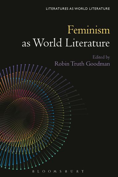 Robin Truth Goodman - Feminism as World Literature, Inbunden