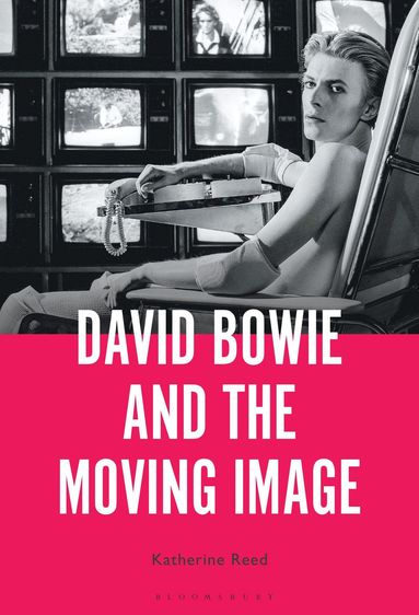 bokomslag David Bowie and the Moving Image