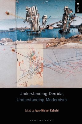 Understanding Derrida, Understanding Modernism 1