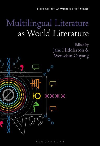 Jane Hiddleston, Wen-chin Ouyang - Multilingual Literature as World Literature, Häftad