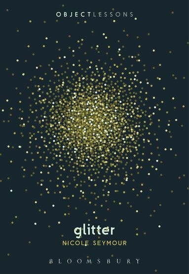 Nicole Seymour, Christopher Schaberg - Glitter, Häftad