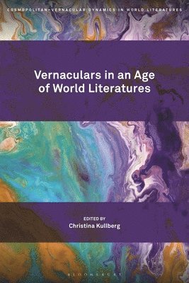 Vernaculars in an Age of World Literatures 1