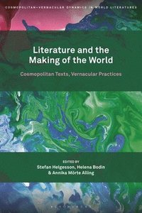 bokomslag Literature and the Making of the World