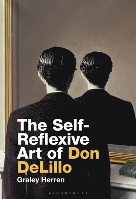 bokomslag Self-Reflexive Art of Don DeLillo