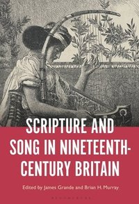 bokomslag Scripture and Song in Nineteenth-Century Britain