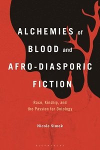 bokomslag Alchemies of Blood and Afro-Diasporic Fiction