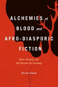 bokomslag Alchemies of Blood and Afro-Diasporic Fiction