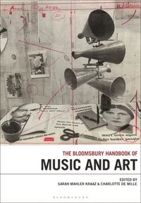 bokomslag The Bloomsbury Handbook of Music and Art