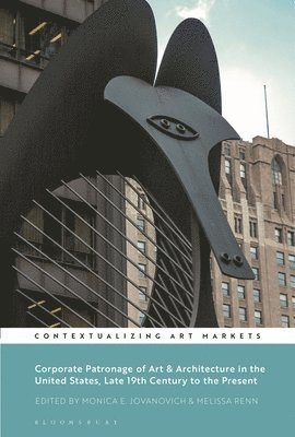 bokomslag Corporate Patronage of Art and Architecture in the United States, Late 19th Century to the Present