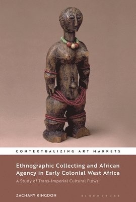 bokomslag Ethnographic Collecting and African Agency in Early Colonial West Africa