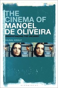 bokomslag The Cinema of Manoel de Oliveira