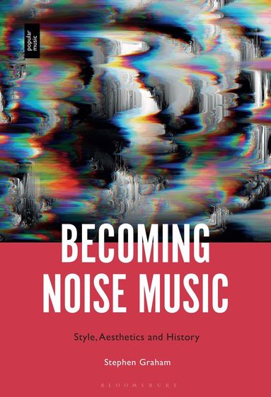 Stephen Graham - Becoming Noise Music, Häftad