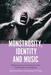 bokomslag Monstrosity, Identity and Music