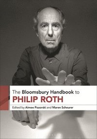 bokomslag The Bloomsbury Handbook to Philip Roth