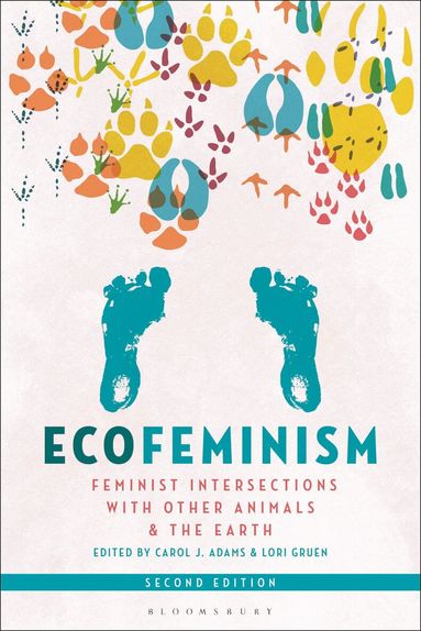 Carol J. Adams, Lori Gruen - Ecofeminism, Second Edition, Häftad