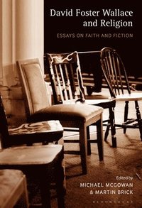 bokomslag David Foster Wallace and Religion