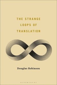 bokomslag The Strange Loops of Translation