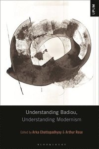 bokomslag Understanding Badiou, Understanding Modernism