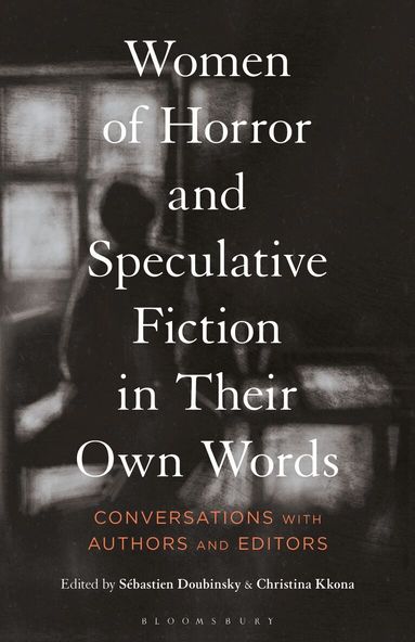 Sébastien Doubinsky, Christina Kkona - Women of Horror and Speculative Fiction in Their Own Words, Inbunden