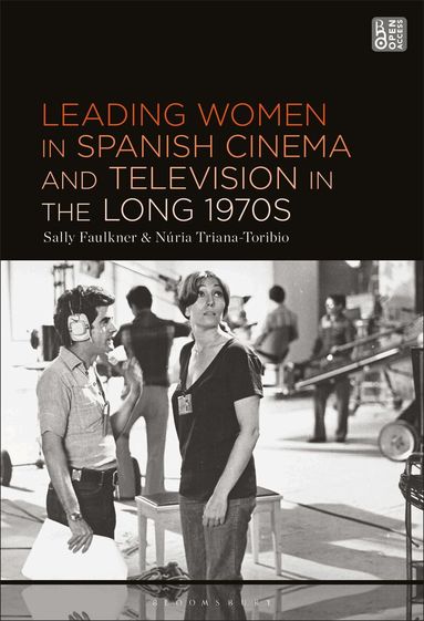 Sally Faulkner, Núria Triana-Toribio - Leading Women in Spanish Cinema and Television in the Long 1970s, Inbunden