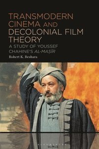 bokomslag Transmodern Cinema and Decolonial Film Theory: A Study of Youssef Chahine's Al-Masir