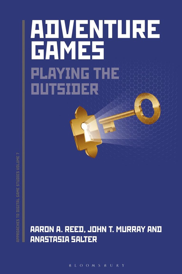 Aaron A. Reed, John Murray, Anastasia Salter, USA) Reed, Aaron A. (Independent Scholar, USA) Murray, John (University of Central Florida, USA) Salter, Anastasia (University of Central Florida - Adventure Games, Häftad