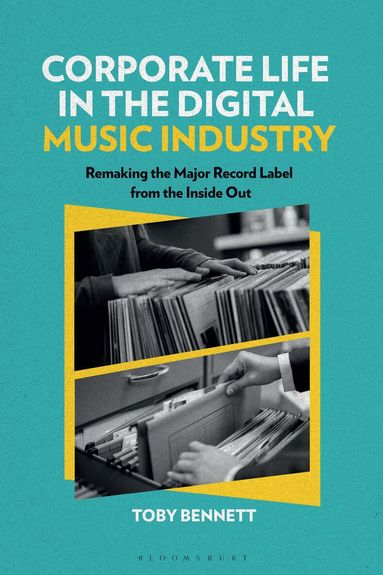 Toby Bennett, Matt Brennan, Simon Frith - Corporate Life in the Digital Music Industry, Häftad