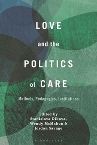 bokomslag Love and the Politics of Care
